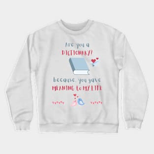 Are You a Dictionary? Crewneck Sweatshirt